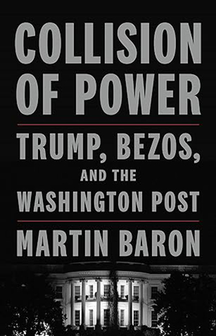 Collision of Power - Trump, Bezos, and THE WASHINGTON POST